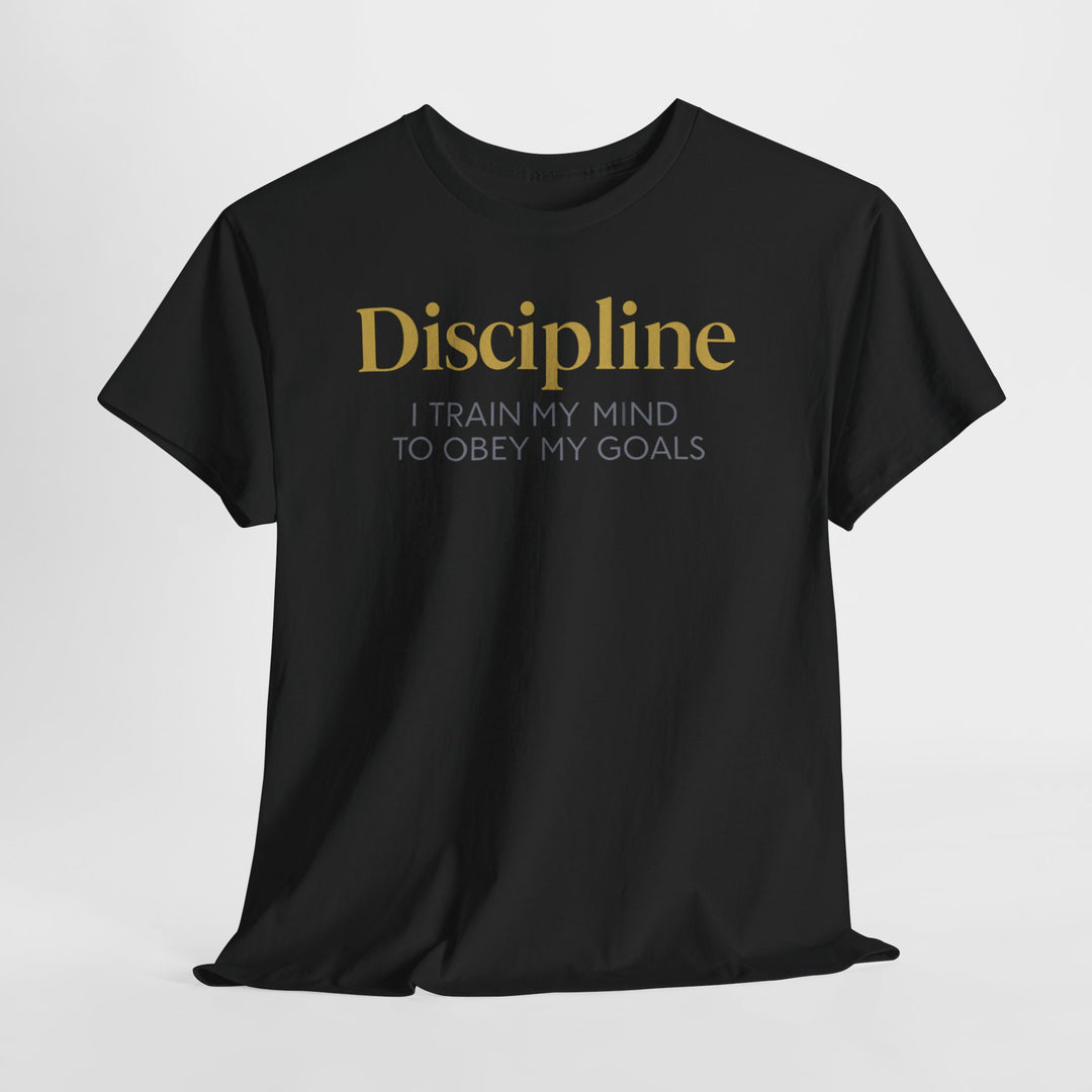 Discipline Tee — “Train My Mind to Obey My Goals” Motivational T-Shirt