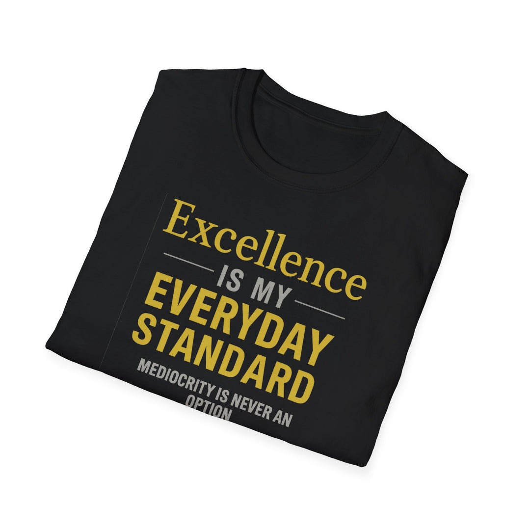 Everyday Standard T-Shirt - Excellence is My Standard