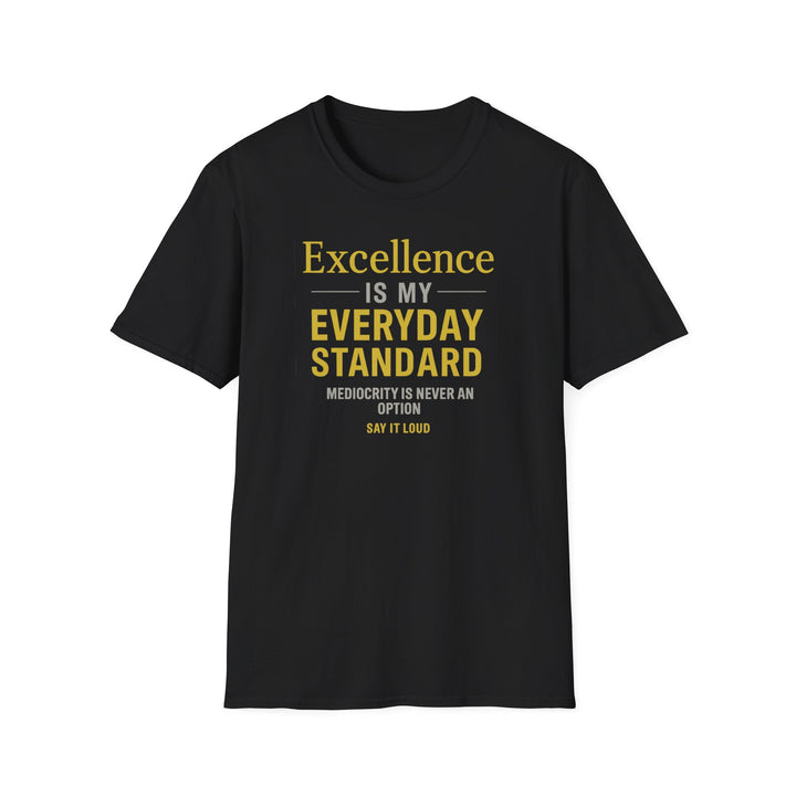 Everyday Standard T-Shirt - Excellence is My Standard