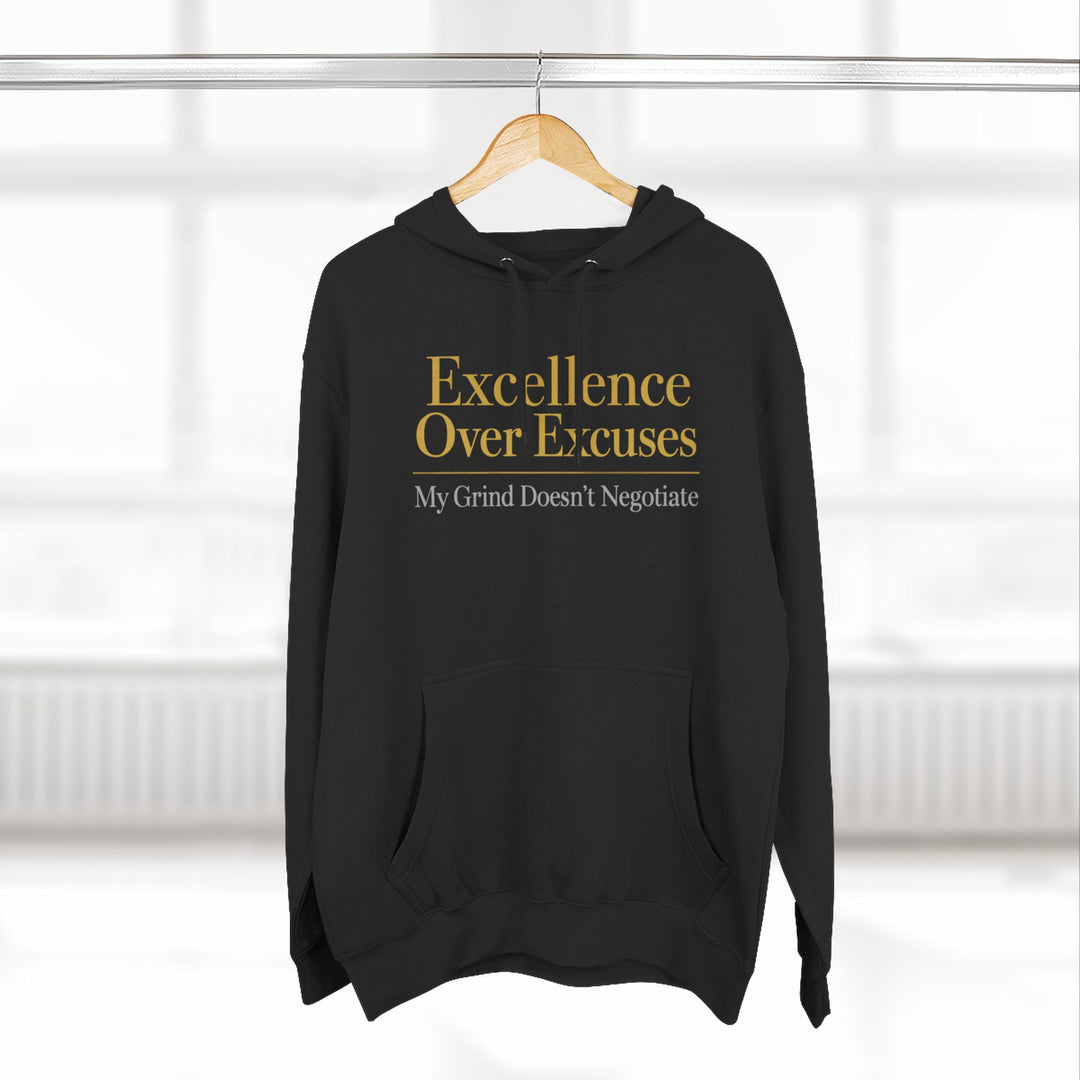 Excellence Over Excuses Hoodie — "My Grind Doesn't Negotiate" Motivational Pullover