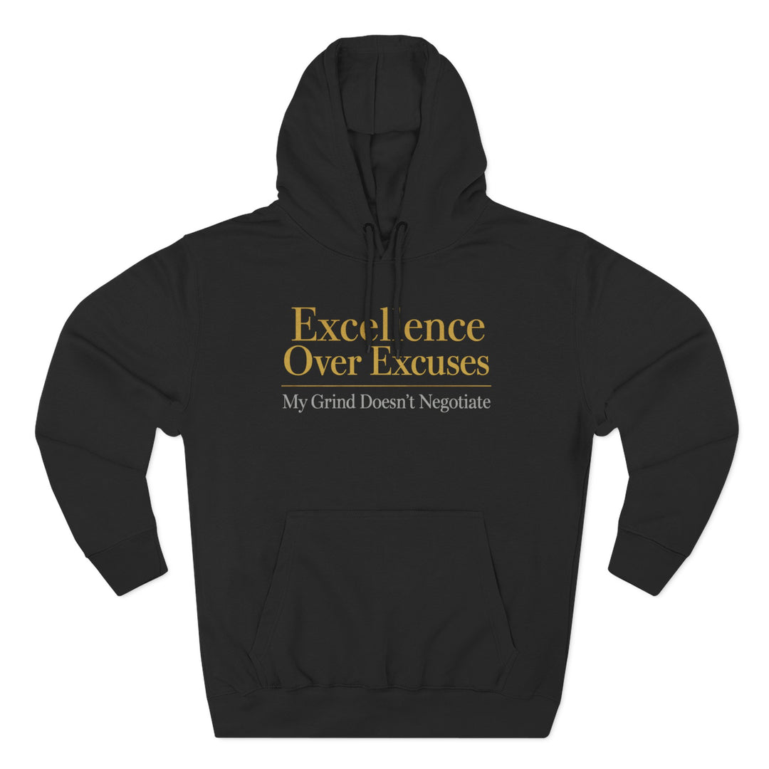 Excellence Over Excuses Hoodie — "My Grind Doesn't Negotiate" Motivational Pullover