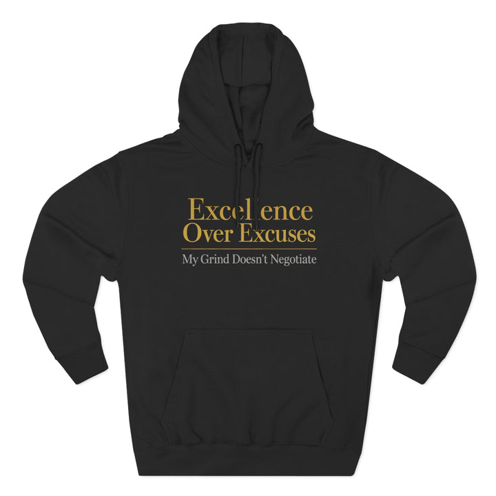 Excellence Over Excuses Hoodie — "My Grind Doesn't Negotiate" Motivational Pullover