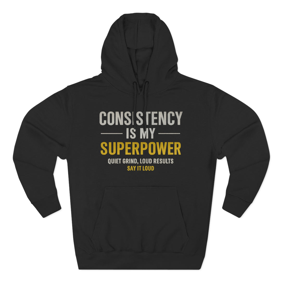 Consistency Is My Superpower Hoodie — Motivational Fitness Pullover