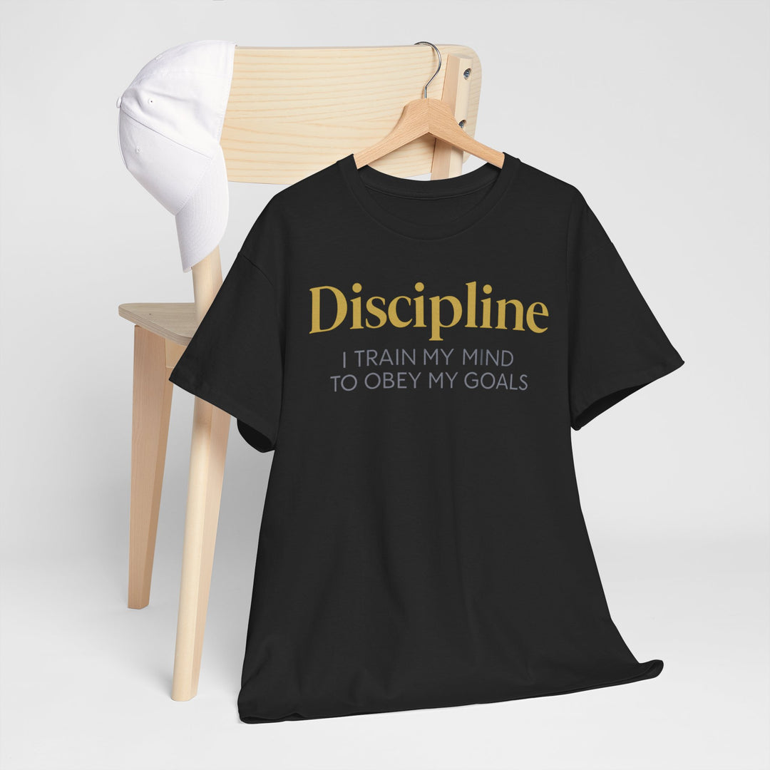 Discipline Tee — “Train My Mind to Obey My Goals” Motivational T-Shirt