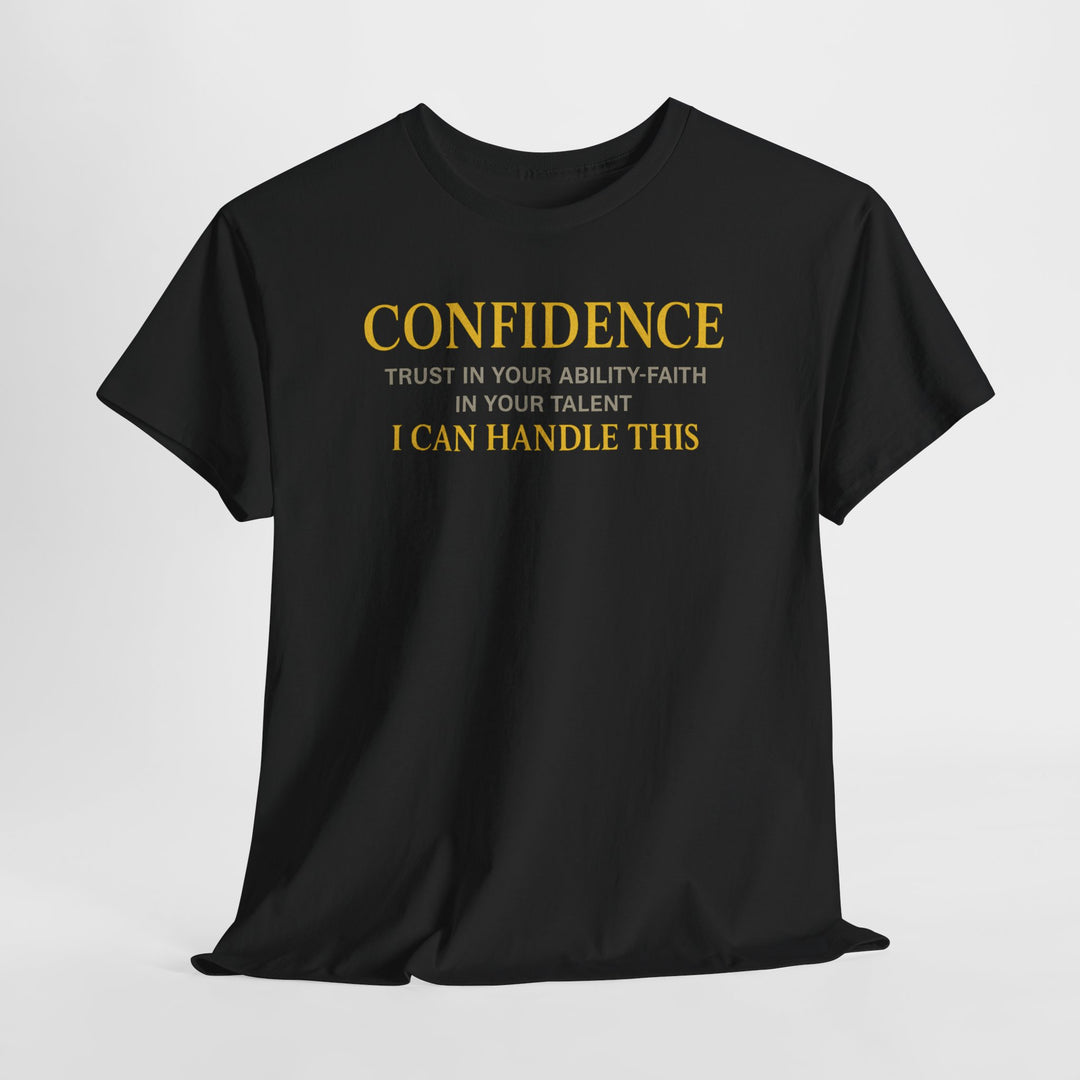 Confidence Tee — "I Can Handle This" Motivational Graphic T-Shirt