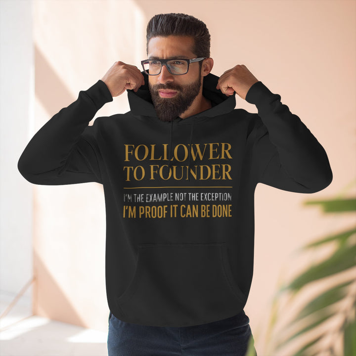 Follower to Founder Hoodie — Inspiring Entrepreneur Motivational Pullover