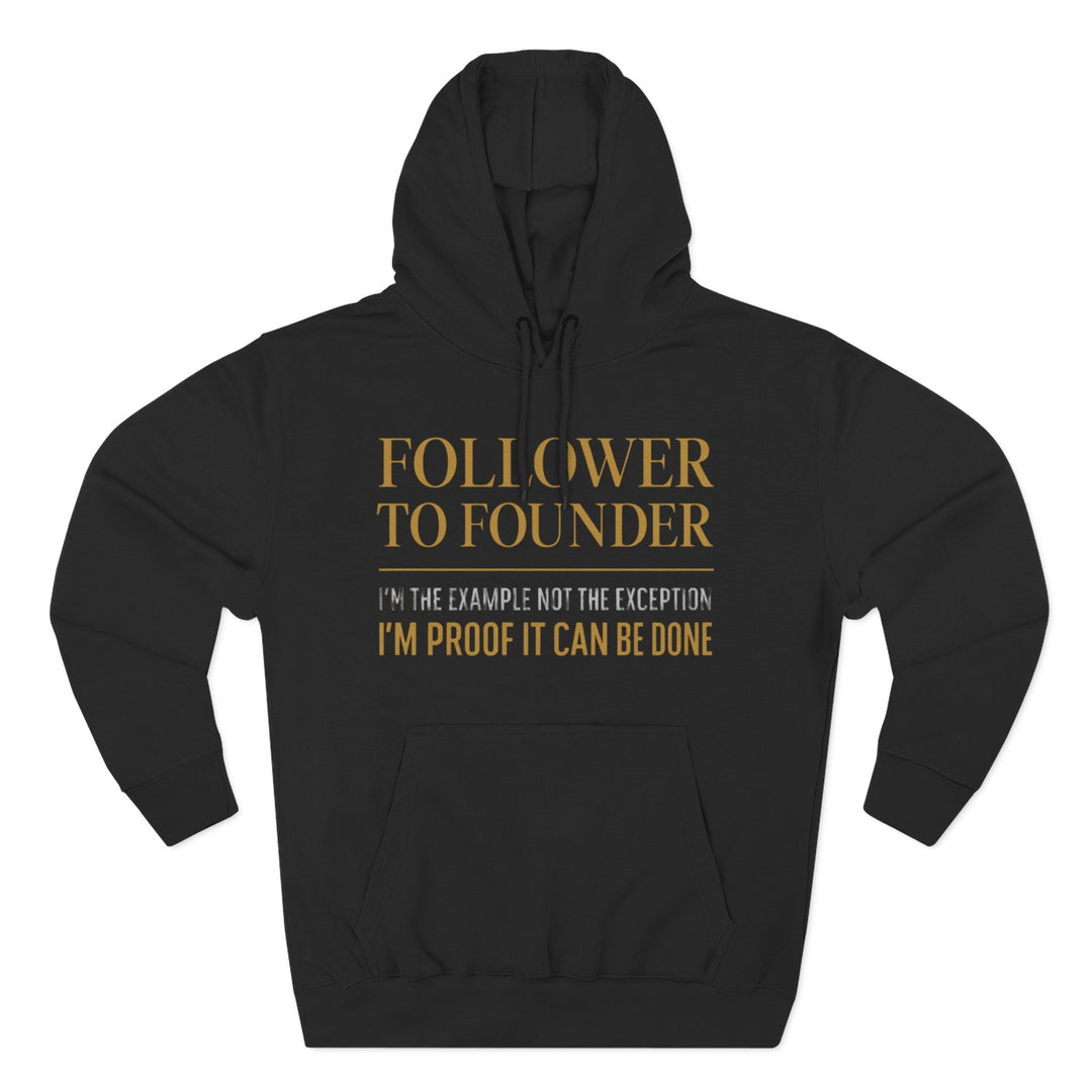 Follower to Founder Hoodie — Inspiring Entrepreneur Motivational Pullover