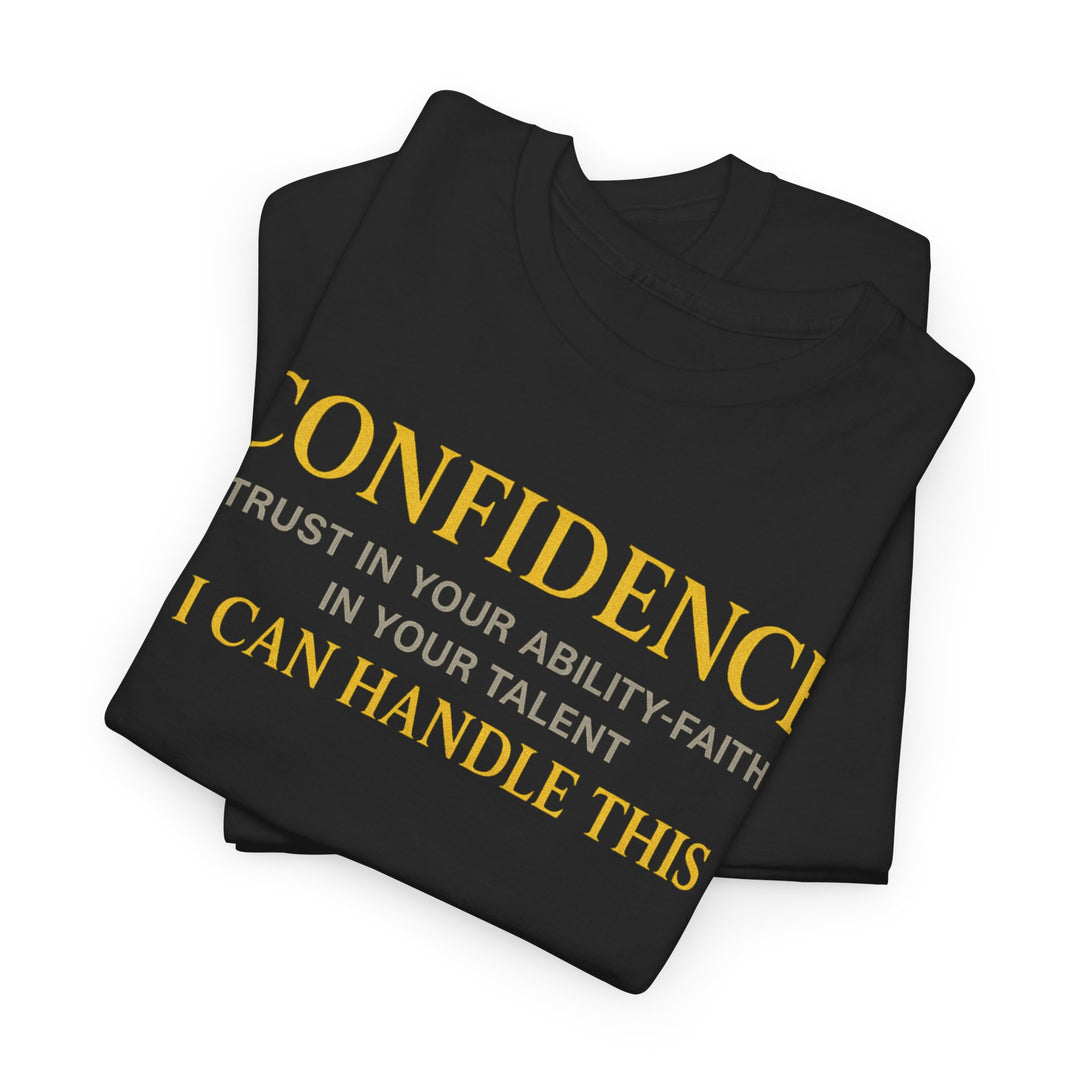 Confidence Tee — "I Can Handle This" Motivational Graphic T-Shirt
