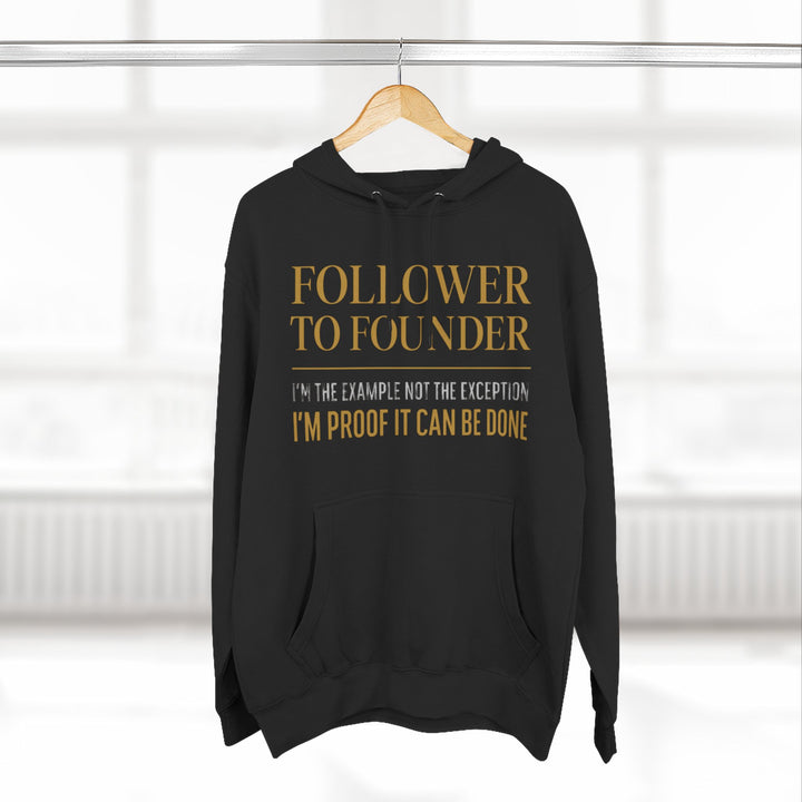 Follower to Founder Hoodie — Inspiring Entrepreneur Motivational Pullover