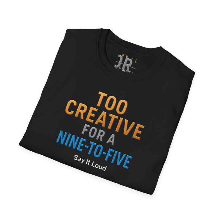 Core Statement 02 Too Creative for a Nine-to-Five