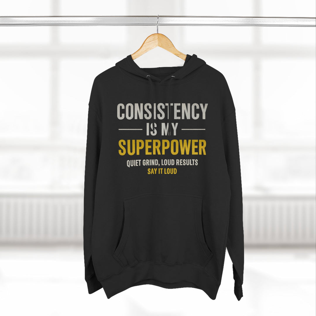 Consistency Is My Superpower Hoodie — Motivational Fitness Pullover