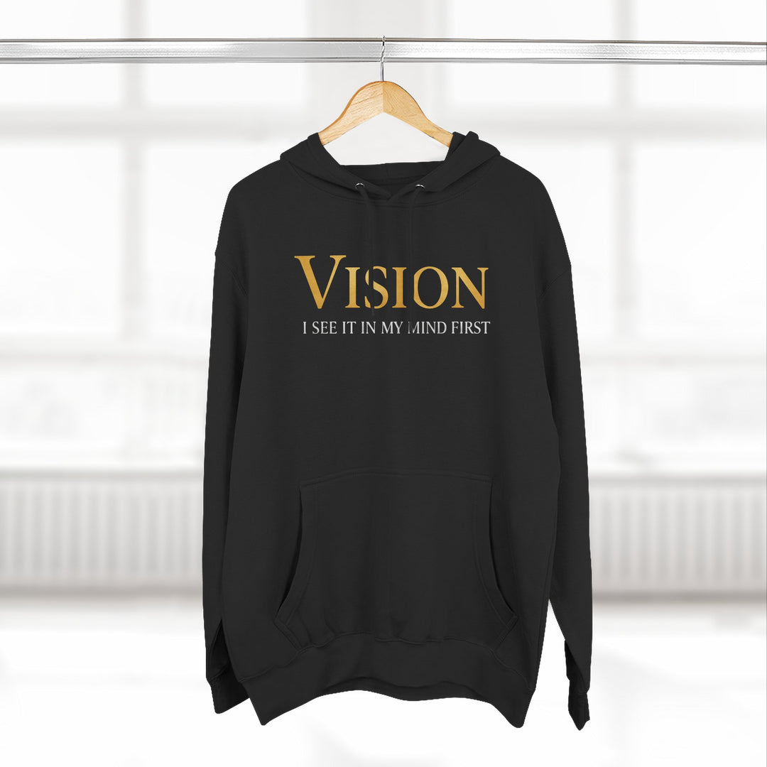 Vision Hoodie — "I See It In My Mind First" Motivational Pullover