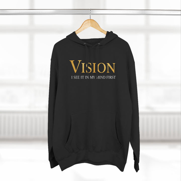 Vision Hoodie — "I See It In My Mind First" Motivational Pullover